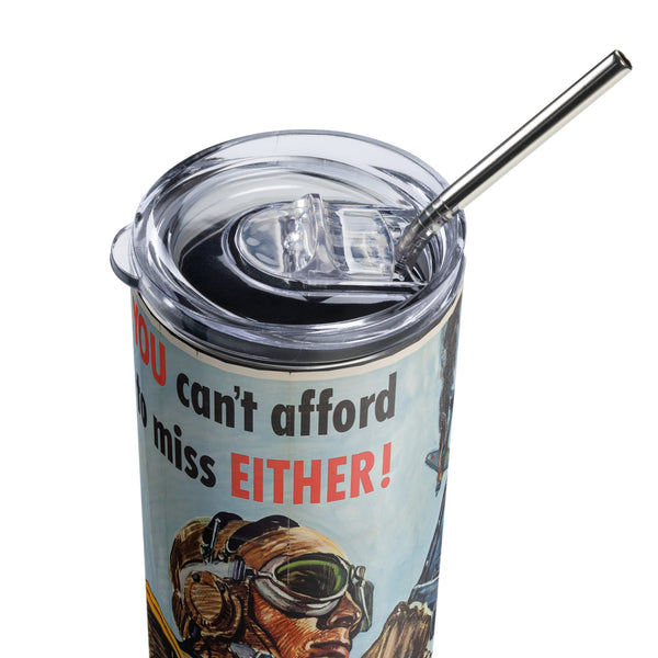 'Can't Afford to Miss!' Stainless steel tumbler