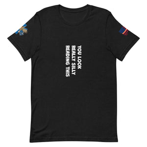 'You Look SIlly' t-shirt