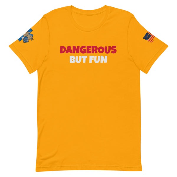 'Dangerous But Fun' t-shirt