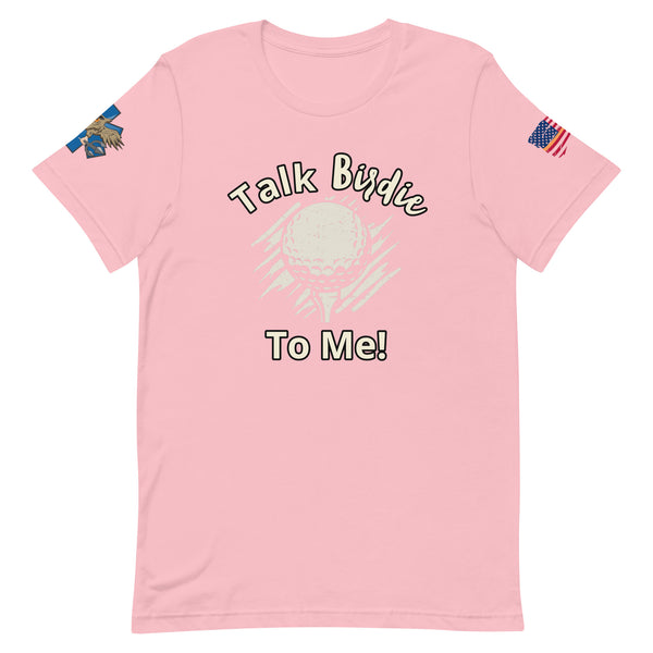 'Talk Birdie To Me'! t-shirt