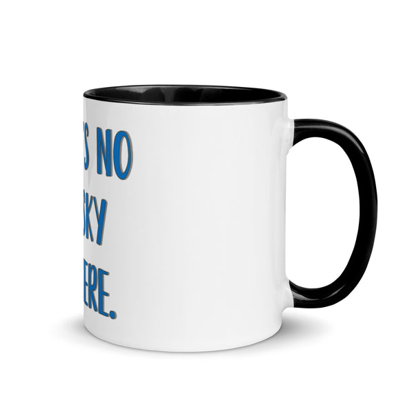 'There's No Whisky in Here' Mug with Color Inside