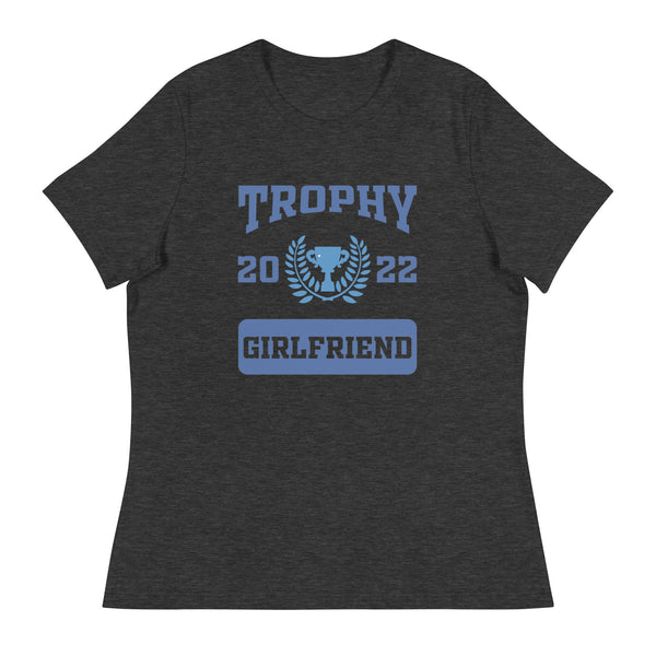 'Trophy Girlfriend' Women's Relaxed T-Shirt