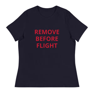 'Remove Before Flight' Women's Relaxed T-Shirt
