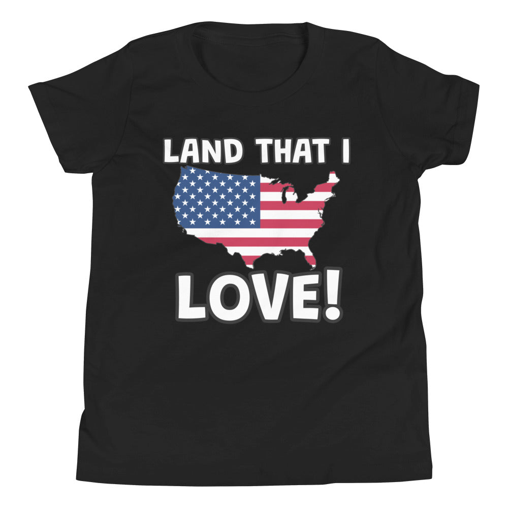 'Land That I Love!' Youth Short Sleeve T-Shirt